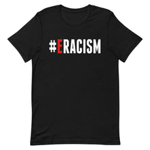Load image into Gallery viewer, Erase Racism Short-Sleeve Unisex T-Shirt
